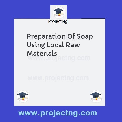 Preparation Of Soap Using Local Raw Materials