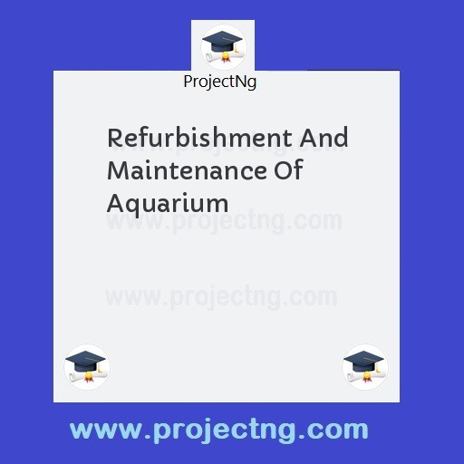 Refurbishment And Maintenance Of Aquarium