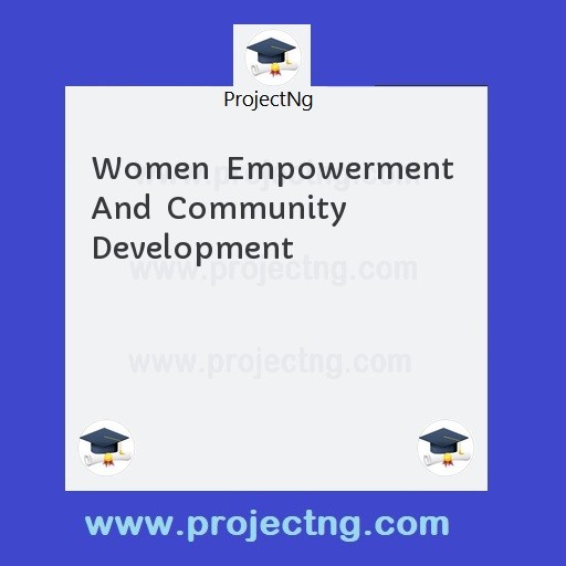 Women  Empowerment  And  Community  Development