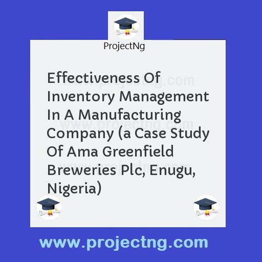 Effectiveness Of Inventory Management In A Manufacturing Company 