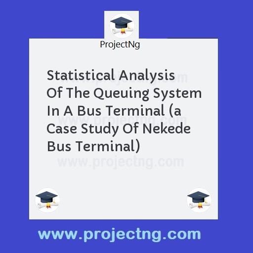 Statistical Analysis Of The Queuing System In A Bus Terminal 